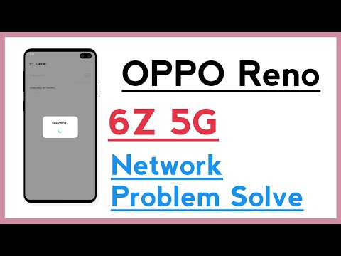 OPPO Reno 6Z 5G Network Problem Solve