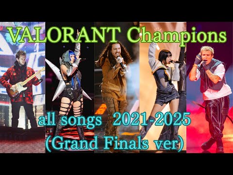【Grand Finals ver.】VALORANT Champions All songs (2021-2025)