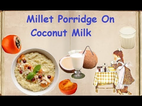 Millet Porridge On Coconut Milk / Book of recipes / Bon Appetit