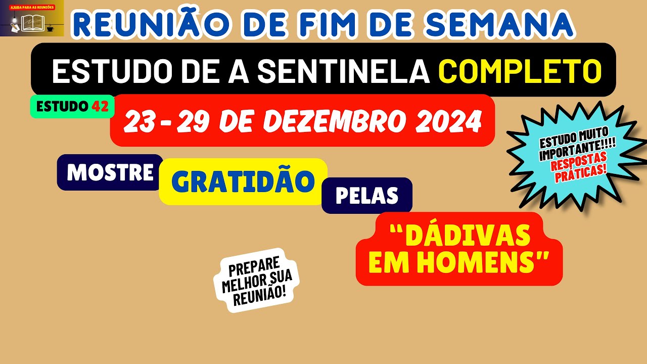 MOSTRE gratidão pelas "DÁDIVAS EM HOMENS" ESTUDO Reunião de fim de semana 23-29 de dezembro 2024
