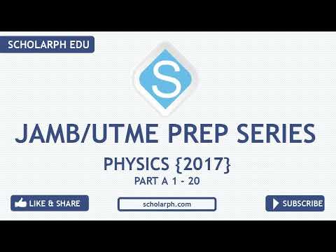 JAMB/UTME PHYSICS 2017 PART 1 of 2 Past Questions and Solutions