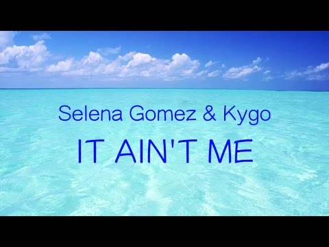 【洋楽和訳】Selena Gomez & Kygo - It ain't me（Lyrics）
