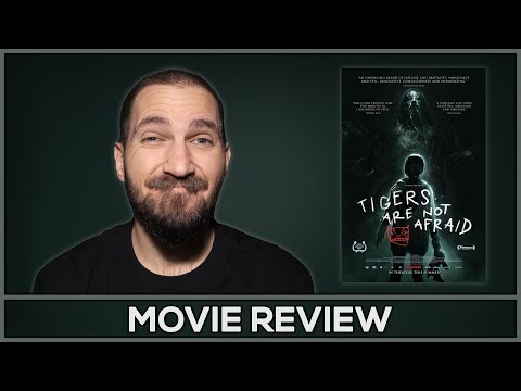 Tigers Are Not Afraid - Movie Review - (No Spoilers)