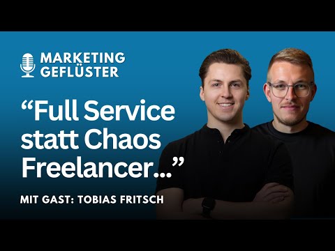 Seine Full Service Agentur ersetzt 5 mittelmäßige Freelancer! (ft. Tobias Fritsch)
