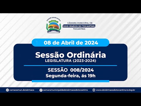 08ª Sessão Ordinária - Câmara Municipal de Dois Irmãos do Tocantins | 08/04/2024