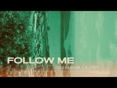 Deli Banger - Follow Me (Audio) ft. R. City