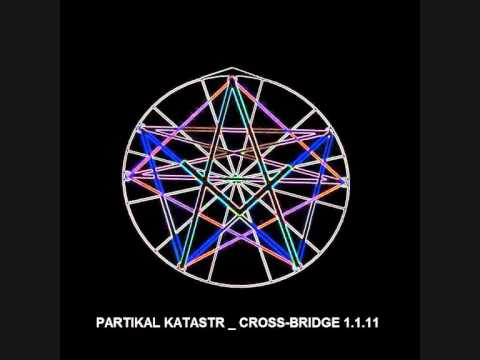 Partikal Katastr - Crossbridge 1-1-11