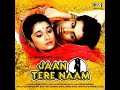 Kal College Band Ho Eagle Ultra Classic Jhankar JAAN TERE NAAM 1992 Singers UDIT NARAYAN SADHNA