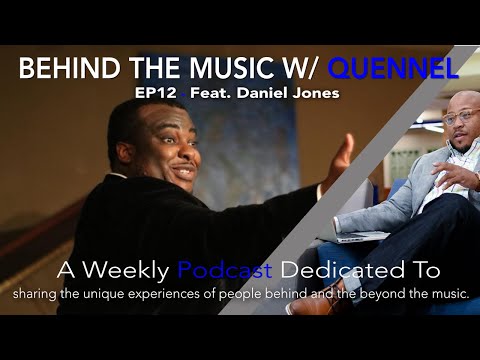 Behind The Music w/ Quennel - Feat. Daniel Jones