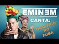 E se Eminem cantasse Tico-Tico no Fubá? 