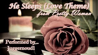 Pretty Woman Soundtrack - He Sleeps (Love Theme) - Piano theme