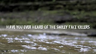 Have you heard of The Smiley Face Killers?, New Dawn Films