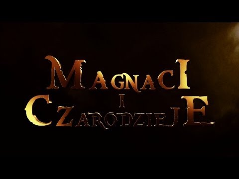 Magnaci i Czarodzieje [ZWIASTUN]