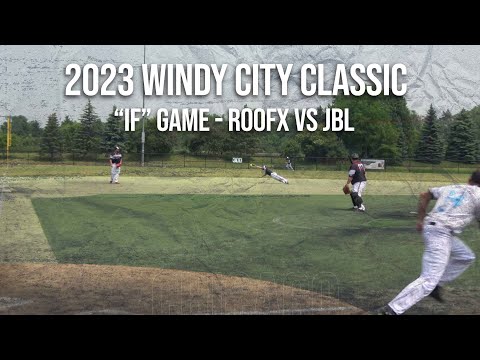 "If" game - JBL vs Roofx - 2023 Windy City Classic!