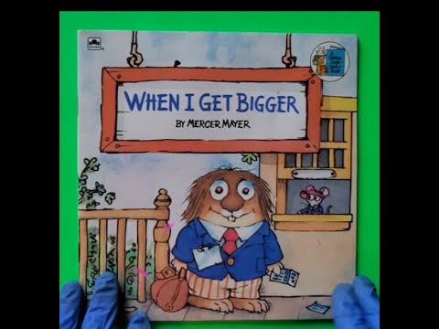 When I Get Bigger by Mercer Mayer