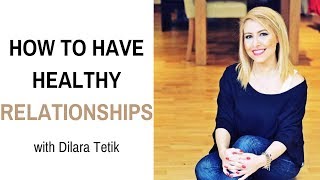 How to Have Healthy Relationships