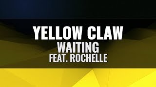Yellow Claw - Waiting (feat. Rochelle)