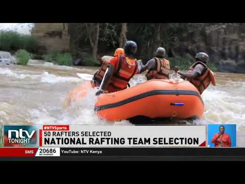 50 rafters selected to represent Kenya at the African leg of the World Cup series