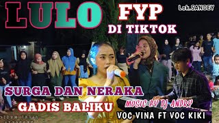 Download lagu 🔰LULO FYP TIKTOK MASAKINI🔰SURGA DAN NERAKA▶️GADIS BALIKU◀️BY VOC KIKI FT VOC VINA🔰MUSIC DJ ANDRY mp3