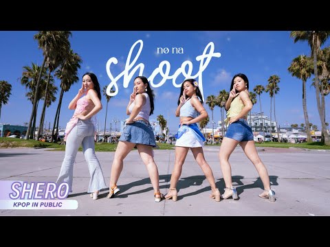 [IPOP IN PUBLIC LA] no na - “shoot” Dance Cover | SHERO