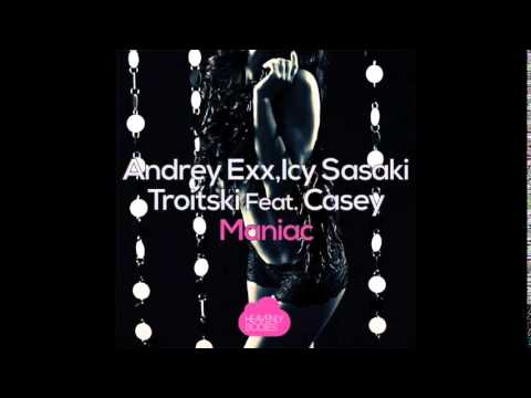 Andrey Exx, Icy Sasaki, Troitski feat Casey - Maniac [preview]