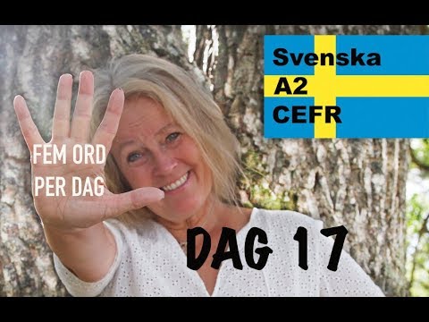 Lär dig svenska - Dag 17 - Fem ord per dag  - A2-nivån CEFR - Learn Swedish - 71 undertexter