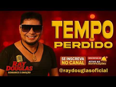 Ray Douglas – Tempo Perdido (Oficial) 💔