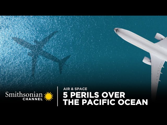 5 Perils Over The Pacific Ocean 🌊 Air Disasters | Smithsonian Channel
