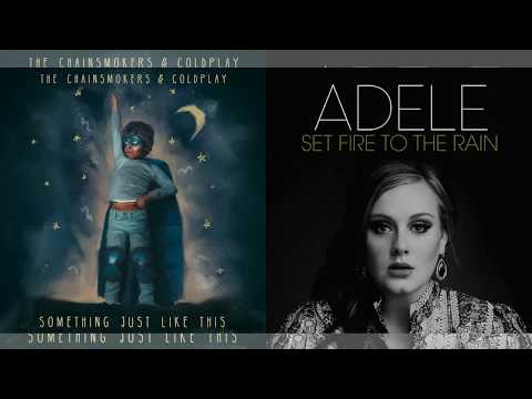 Something Just Like This vs. Set Fire to the Rain Mashup | Adele & The Chainsmokers