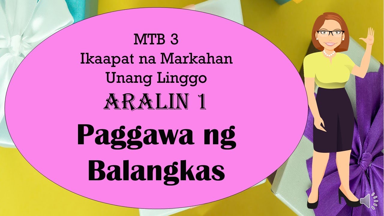 MTB 3 Yunit IV Aralin 1 Paggawa ng Balangkas