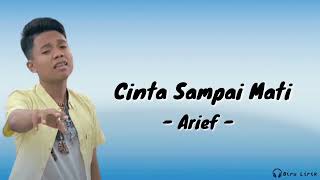 Download lagu Arief - Cinta Sampai Mati (Lirik Lagu) mp3
