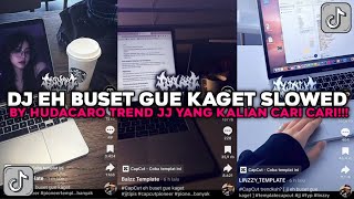Download lagu DJ EH BUSET GUE KAGET JANTUNG GUE HAMPIR SLOWED BY HUDACARO TREND JJ VIRAL TIKTOK TERBARU 2026 !!! mp3 Download lagu DJ EH BUSET GUE KAGET JANTUNG GUE HAMPIR SLOWED BY HUDACARO TREND JJ VIRAL TIKTOK TERBARU 2026 !!! mp3