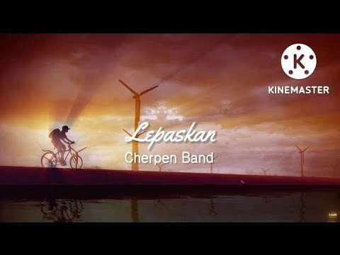 Lepaskan - Cherpen Band (lirik)