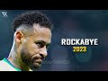 Neymar Jr ► Clean Bandit - Rockabye ● Insane Skills & Goals 2022/23 | HD