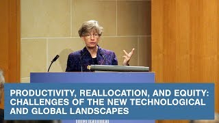 Productivity, Reallocation, and Equity:  Challenges of the New Technological and Global Landscapes
