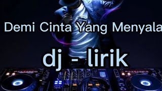 Download lagu Lirik Demi cinta yang menyala DJ - Aku rela mp3