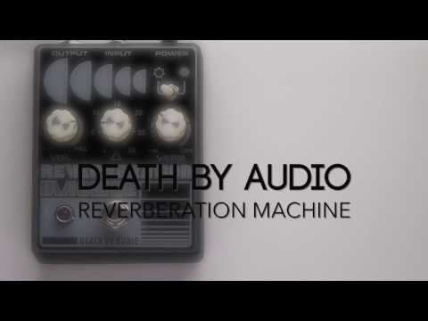 Death By Audio Reverberation Machine