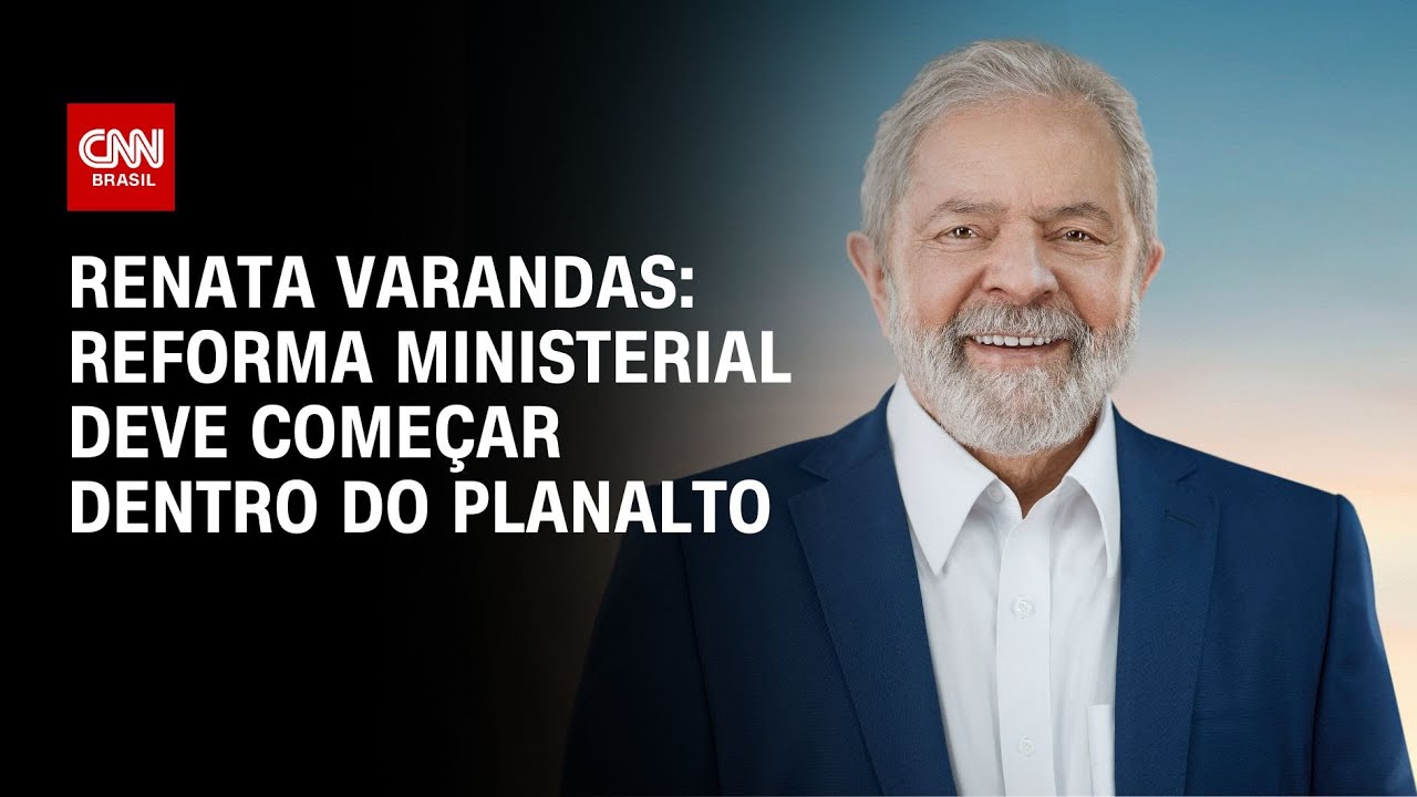 Renata Varandas: Reforma ministerial deve começar dentro do Planalto | CNN NOVO DIA