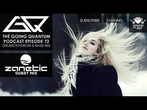 GQ Podcast - Drumstep / Drum & Bass Mix & Zanetic Guest Mix [Ep.72]