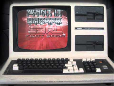 Want It Harder - S3RL feat Sara