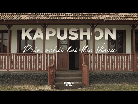 Kapushon - Prin ochii lui Ilie Vieru | Official Music Video