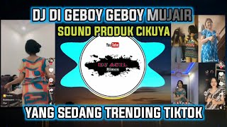 Download lagu DJ Di Geboy Mujair - Sound Produk Cikuya Lebak || Dj Tiktok Terbaru 2022 mp3 Download lagu DJ Di Geboy Mujair - Sound Produk Cikuya Lebak || Dj Tiktok Terbaru 2022 mp3