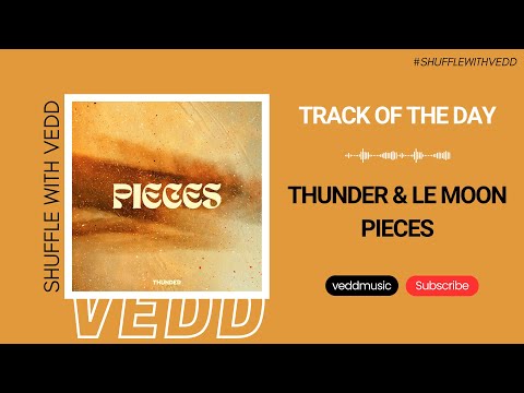 Thunder & le moon - Pieces (Original Mix) | Lilly Era | Track of the Day (01/09/2023)