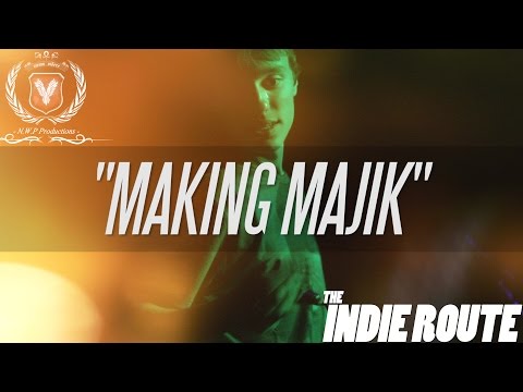 The Indie Route | Recording Artist: Majik | ► N.W.P Productions ◄
