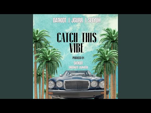 Catch This Vibe (feat. J Gurr & SeeYuh)