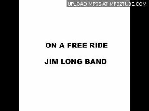 Jim Long Band - On A Free Ride