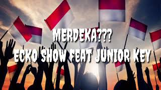 Download lagu MERDEKA??? ECKO SHOW feat JUNIOR KEY (LIRIK) mp3 Download lagu MERDEKA??? ECKO SHOW feat JUNIOR KEY (LIRIK) mp3