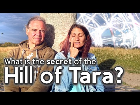 What is the Secret of the "Hill of Tara"? - Channeling
