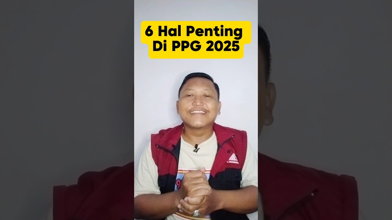 6 Hal Penting Yang Harus diketahui Oleh Peserta PPG 2025 #ppg #ppgdaljab #ppg2025 #PPGterbaru