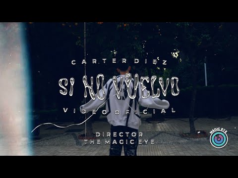 Carter Diez - SI NO VUELVO ❄️ Ft. Lovera (Official Video)